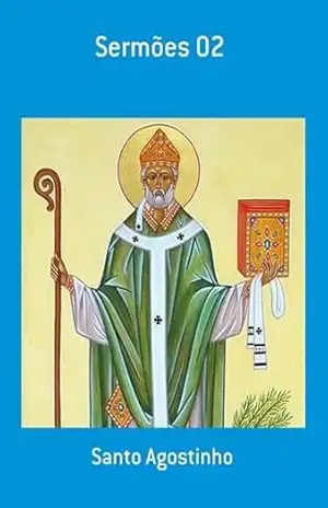 Sermões 02 – Santo Agostinho