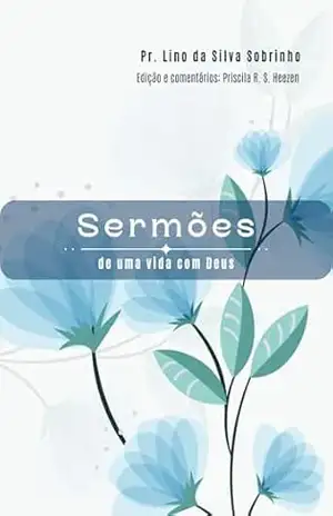 Sermões de uma vida com Deus - Priscila R S Heezen