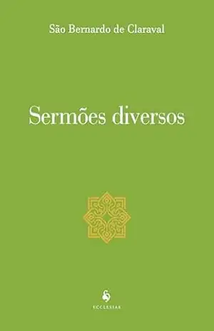 Sermões diversos - São Bernardo de Claraval