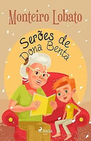 Serões de Dona Benta (Coleção Sítio do Picapau Amarelo Livro 23) - Monteiro Lobato