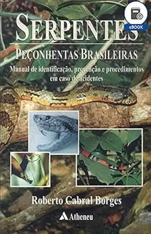 Serpentes Peçonhentas Brasileiras – Manual de identific., prev. e proc. em caso de acidentes (eBook) – Roberto Cabral Borges