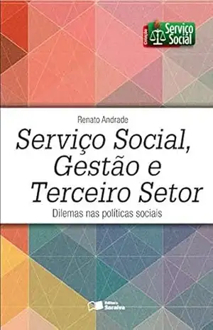 SERVIÇO SOCIAL, GESTÃO E TERCEIRO SETOR – RENATO DOS SANTOS VELOSO RENATO ALMEIDA DE ANDRADE