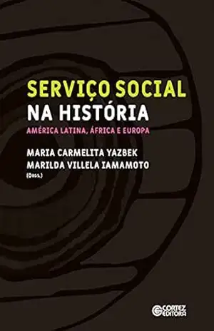 Serviço social na história – Maria Carmelita Yazbek