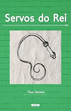 Servos do Rei (K.Series BR) – Titus Stevens