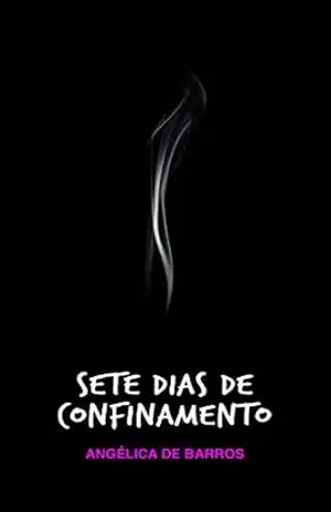 Sete Dias de Confinamento – Angélica de Barros