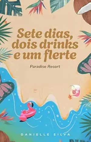 Sete dias, dois drinks e um flerte – Danielle Silva