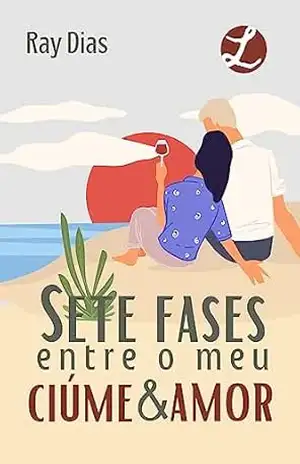 Sete fases entre o meu ciúme e amor – Ray  Dias