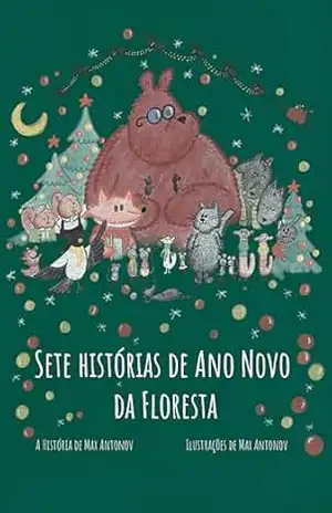 Sete histórias de Ano Novo da Floresta – Max  Antonov