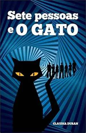 Sete Pessoas e O Gato – Claudia Duran