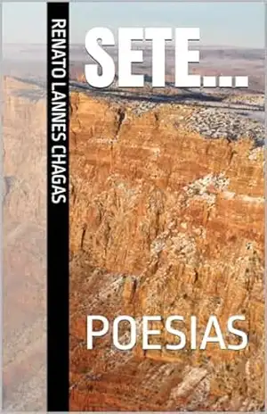 SETE…: POESIAS – RENATO  LANNES CHAGAS