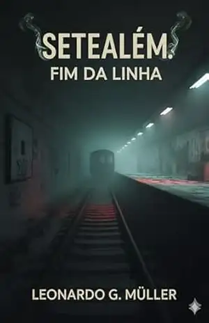 Setealem: Fim da Linha (Setealém Livro 1) – Leonardo G. Müller
