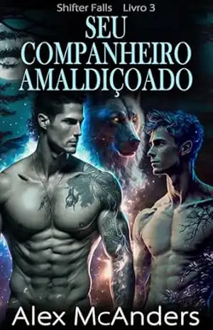 Seu Companheiro Amaldiçoado: Romance MM de Lobisomens – Alex McAnders