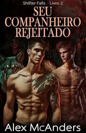 Seu Companheiro Rejeitado: MM Wolf Shifter Romance - Alex McAnders