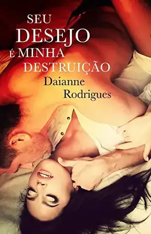 Seu Desejo é Minha Destruição: Livro 2 (isbn) - Daianne Rodrigues