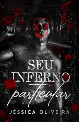 SEU INFERNO PARTICULAR: Um dark romance com stalker – Jéssica Oliveira