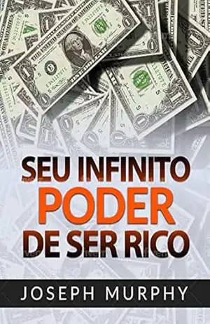 Seu infinito Poder de ser Rico (Traduzido) – Joseph Murphy