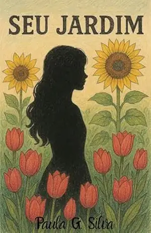 SEU JARDIM – Paula Graziella Da Silva
