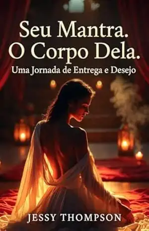 Seu mantra. Seu corpo.: Devoção em um retiro de ioga – Jessica Thompson