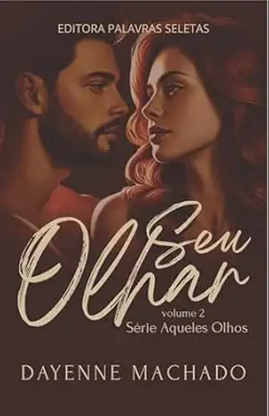 Seu Olhar (Aqueles Olhos Livro 2) - Dayenne  Machado