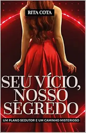 Seu Vício, Nosso Segredo – Rita Cota