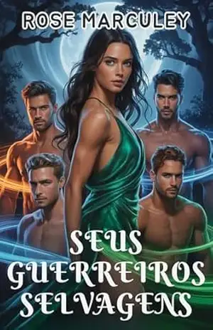 Seus guerreiros selvagens: Um romance paranormal de harém reverso de lobisomem (Rose Marculey Harém Romance) - Rose Marculey