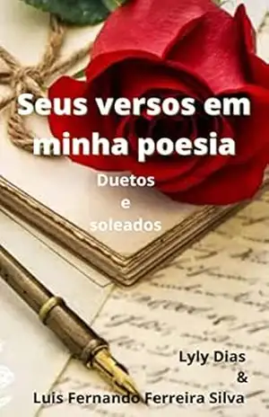 Seus versos em minha poesia: Duetos e soleados – Kely Cristina  Dias