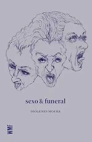 Sexo & funeral - Diógenes Moura