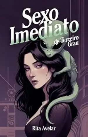 Sexo Imediato de Terceiro Grau - Rita Avelar