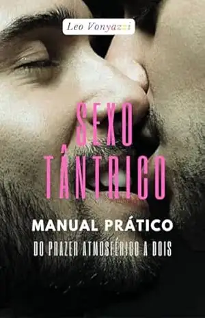 Sexo Tântrico – O Manual do Prazer Atmosférico CAPA ALTERNATIVA: Vol. 1 – Leo Vonyazzi