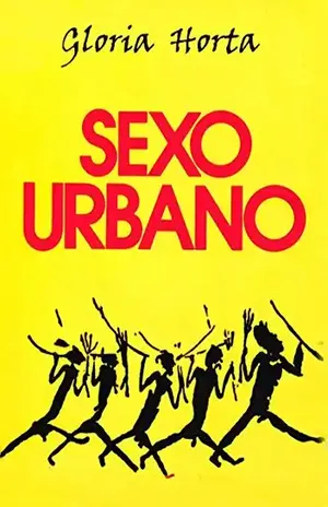 Sexo Urbano - Gloria Horta