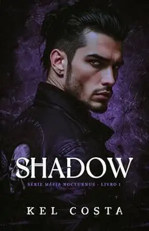 SHADOW (Máfia Nocturnus Livro 1) - Kel Costa