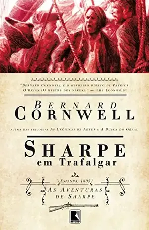 Sharpe em Trafalgar – As aventuras de um soldado nas Guerras Napoleônicas – Bernard Cornwell
