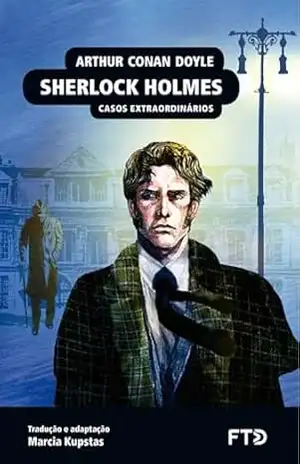 Sherlock Holmes: Casos extraordinários (Almanaque dos Clássicos da Literatura Universal) – Arthur Conan Doyle