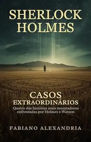 Sherlock Holmes: Casos Extraordinários – Fabiano Alexandria