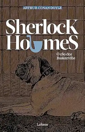 Sherlock Holmes– O Cão dos Baskervilles – Arthur Conan Doyle