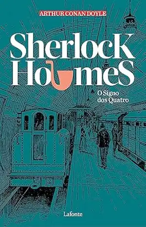 Sherlock Holmes – O Signo dos Quatro – Arthur Conan Doyle