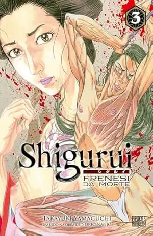Shigurui: Frenesi da Morte (Mangá – Vol. 3 de 10) – Takayuki Yamaguchi