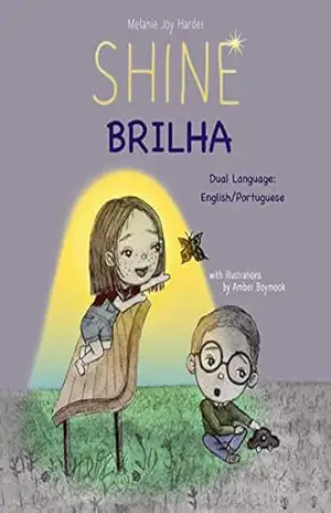 SHINE: BRILHA: (Dual Language: English/Portuguese) – Melanie Joy Harder