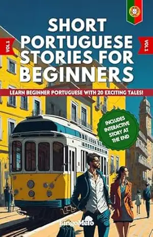 Short Portuguese Stories for Beginners: Learn Beginner Portuguese and Build your Vocabulary With 20 Exciting Tales! (Easy Portuguese Lessons) – Lingo Melo