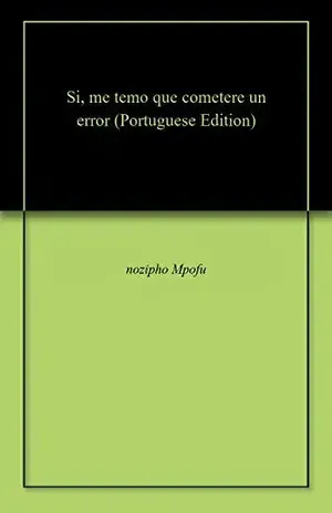 Si, me temo que cometere un error – nozipho Mpofu
