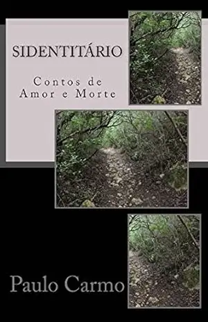 Sidentitário: Contos de Amor e Morte – Paulo Carmo