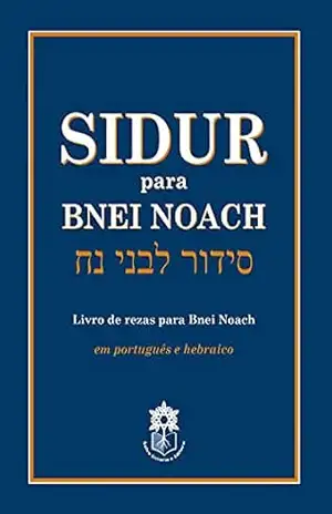 Sidur para Bnei Noach: Livro de rezas para bnei noach em português e hebraico – Yehuda Ribco