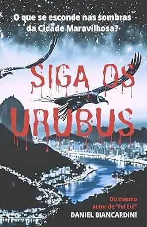 Siga os Urubus – Daniel Biancardini