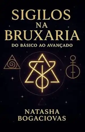 Sigilos na Bruxaria: do básico ao avançado (Entre Velas e Sussurros) – NATASHA BOGACIOVAS
