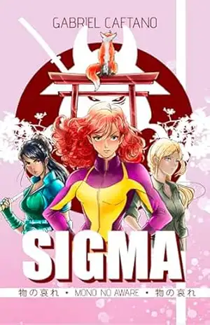 Sigma: Mono no Aware (Universo Indomáveis Livro 3) – G. A.  Caetano