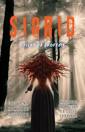 SIGRID – A Filha da Profecia – Giovana Ximenes Guzatto