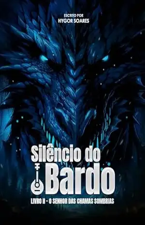 Silêncio do Bardo: O Senhor das Chamas Sombrias – Hygor Soares