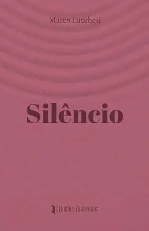 Silêncio – Marco Lucchesi