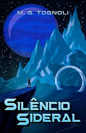 Silêncio Sideral: Volume 1 – M. G. Tognoli