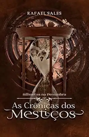 Silhuetas na Penumbra: As Crônicas dos Mestiços – Rafael Sales
